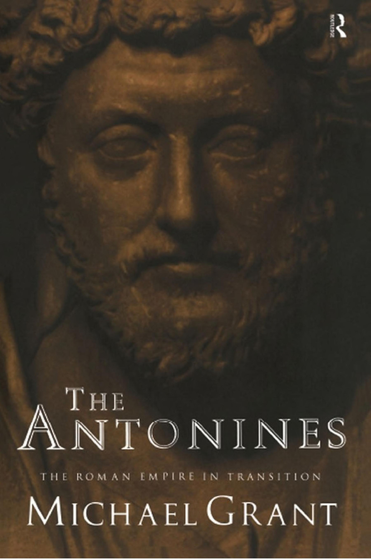 The Antonines The Roman Empire In Transition Michael Grant