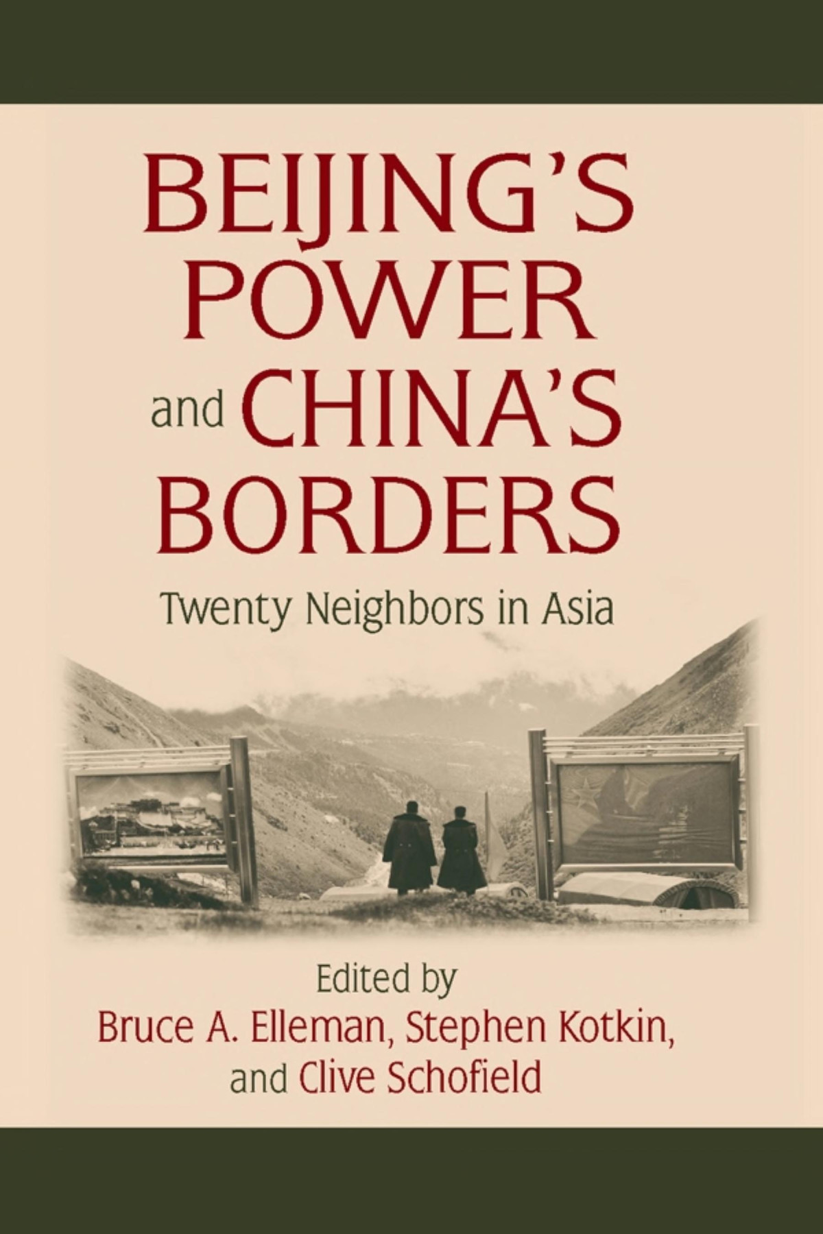 Beijings Power And Chinas Borders Twenty Neighbors In Asia Bruce Elleman