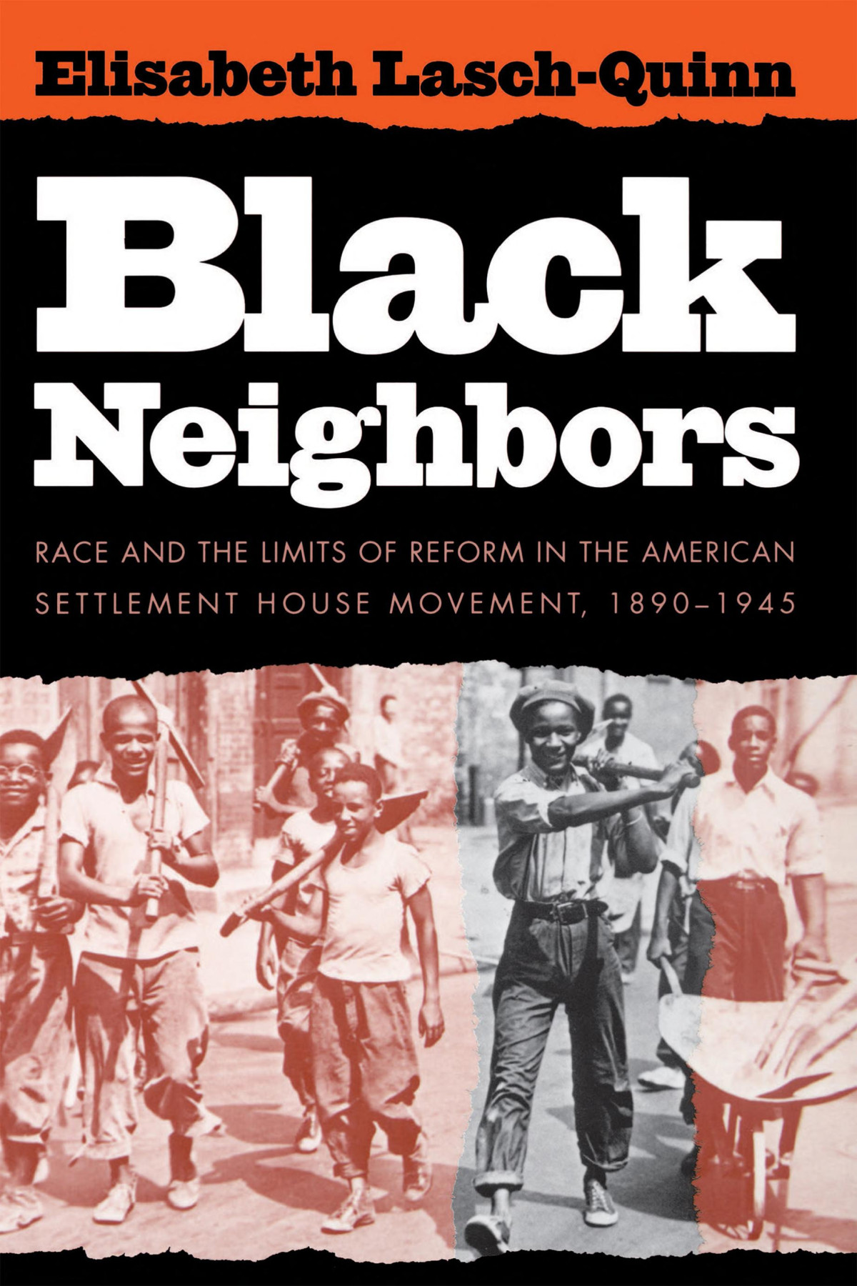 Black Neighbors Race And The Limits Of Reform In The American Settlement House Movement 18901945 Elisabeth Laschquinn