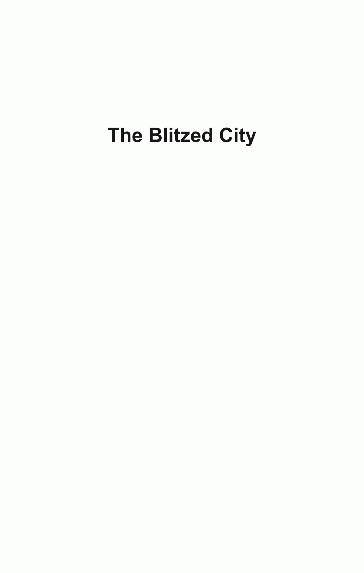 The Blitzed City The Destruction Of Coventry 1940 Karen Farrington