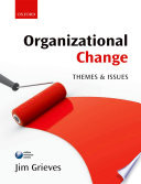 Organizational Change Themes And Issues Jim Grieves