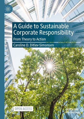 A Guide To Sustainable Corporate Responsibility From Theory To Action Caroline D Ditlevsimonsen