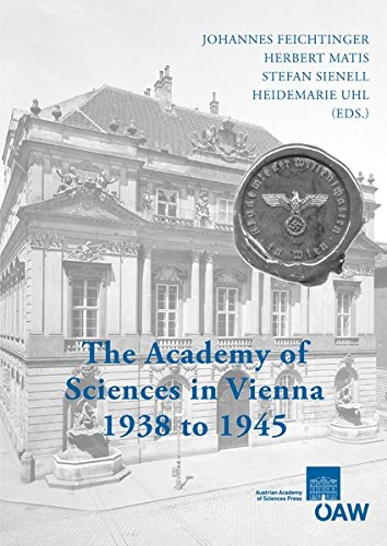 The Academy Of Sciences In Vienna 1938 To 1945 Johannes Feichtinger