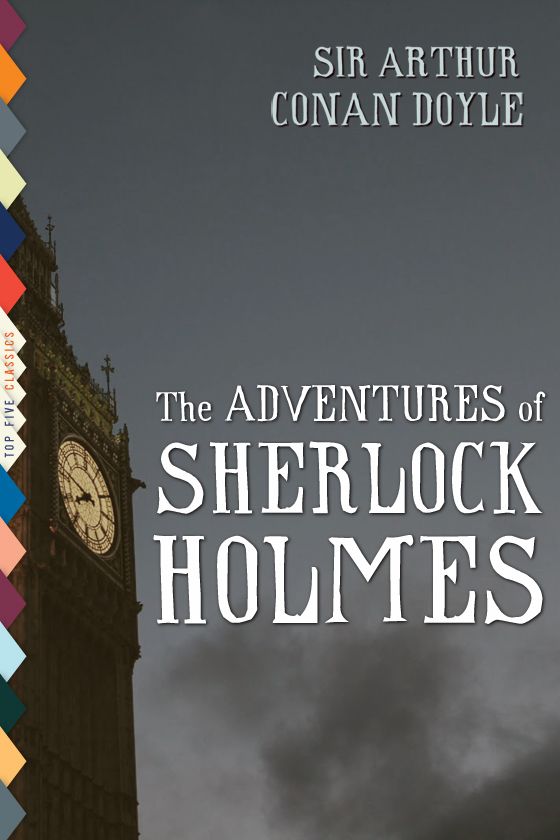The Adventures Of Sherlock Holmes Illustrated Top Five Classics Arthur Conan Doyle