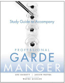 Study Guide To Accompany Professional Garde Manger A Comprehensive Guide To Cold Food Preparation 1st Edition Wayne Gisslen