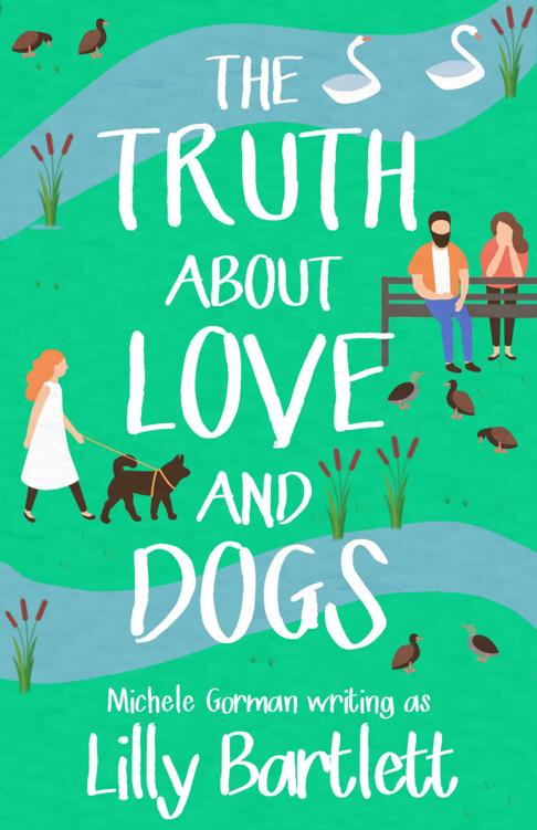 The Truth About Love And Dogs Lilly Bartlett Michele Gorman