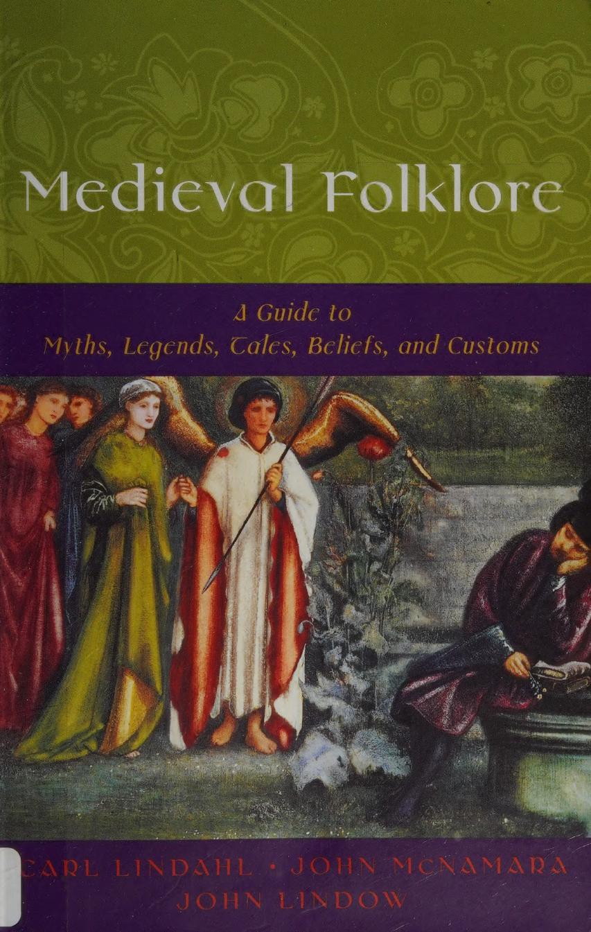 Medieval Folklore A Guide To Myths Legends Tales Beliefs And Customs 1st Carl Lindahljohn Mcnamarajohn Lindow Eds