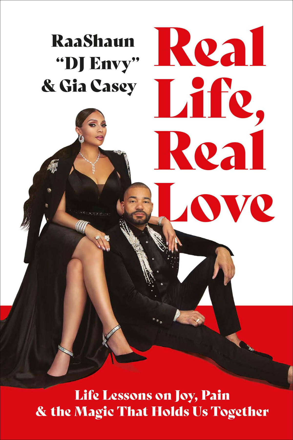 Real Life Real Love Life Lessons On Joy Pain The Magic That Holds Us Together Dj Envy