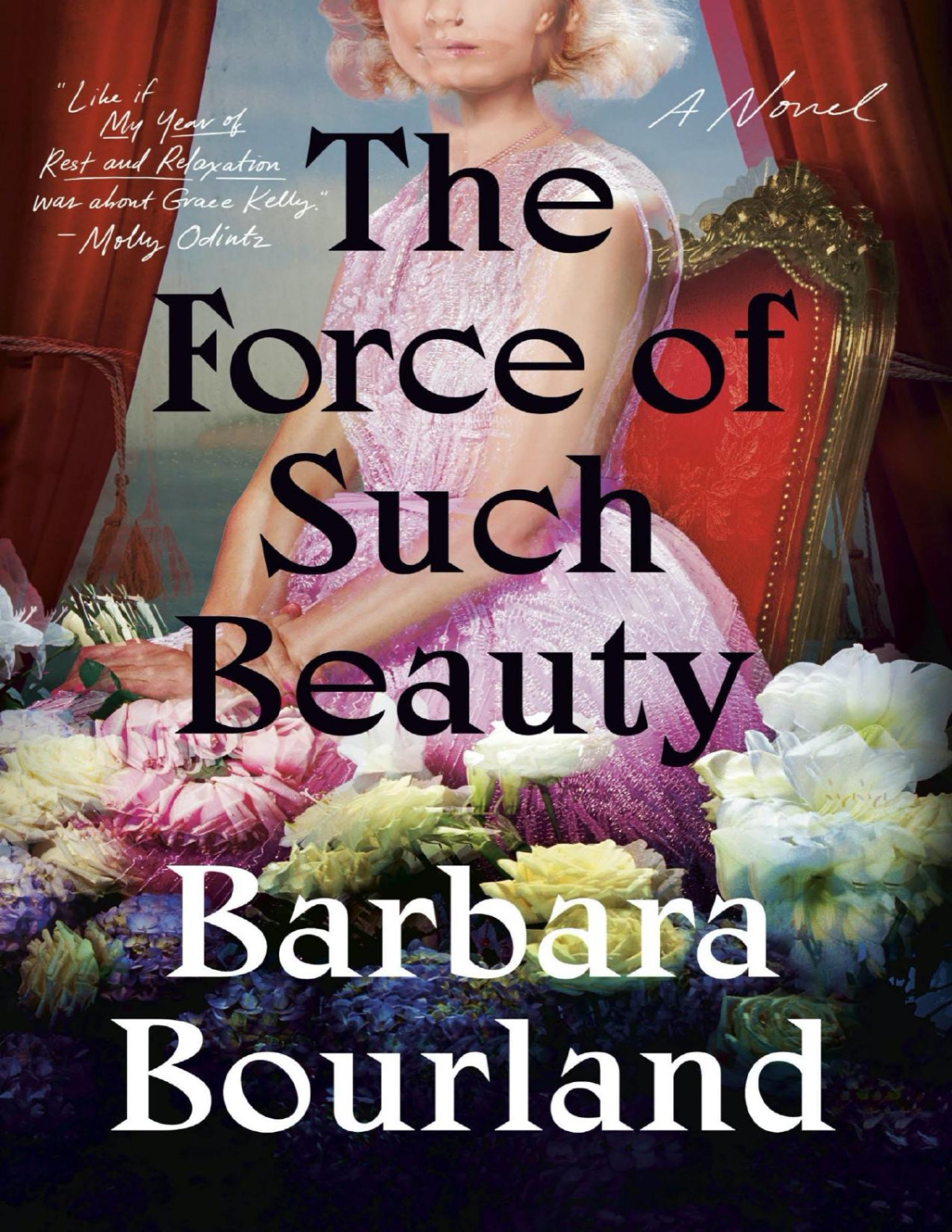 The Force Of Such Beauty A Novel Barbara Bourland