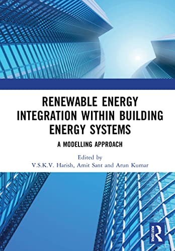 Renewable Energy Integration With Building Energy Systems A Modelling Approach 1st Edition Vskv Harish