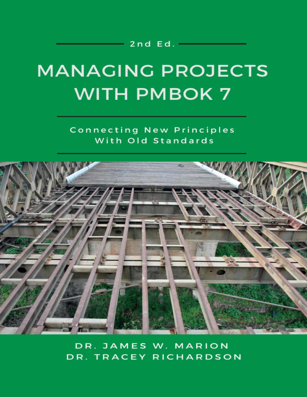 Managing Projects With Pmbok 7 Connecting New Principles With Old Standards James Marion