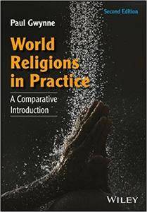 World Religions In Practice A Comparative Introduction 2nd Edition 2nd Paul Gwynne