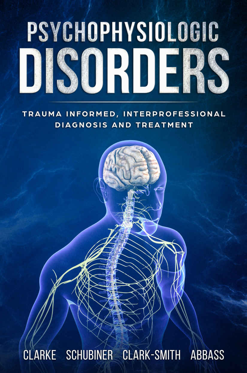 Psychophysiologic Disorders Trauma Informed Interprofessional Diagnosis And Treatment Howard Schubiner