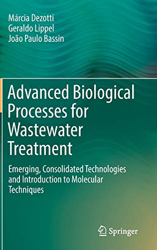 Advanced Biological Processes For Wastewater Treatment Emerging Consolidated Technologies And Introduction To Molecular Mrcia Dezotti