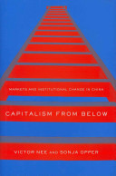 Capitalism From Below Markets And Institutional Change In China Victor Nee
