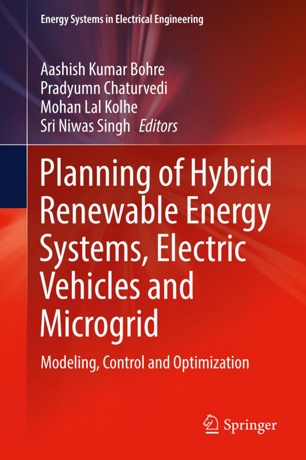 Planning Of Hybrid Renewable Energy Systems Electric Vehicles And Microgrid Modeling Control And Optimization Aashish Kumar Bohre