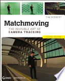 Matchmoving The Invisible Art Of Camera Tracking 2nd Edition Tim Dobbert