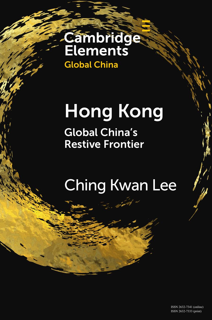 Hong Kong Global Chinas Restive Frontier Ching Kwan Lee