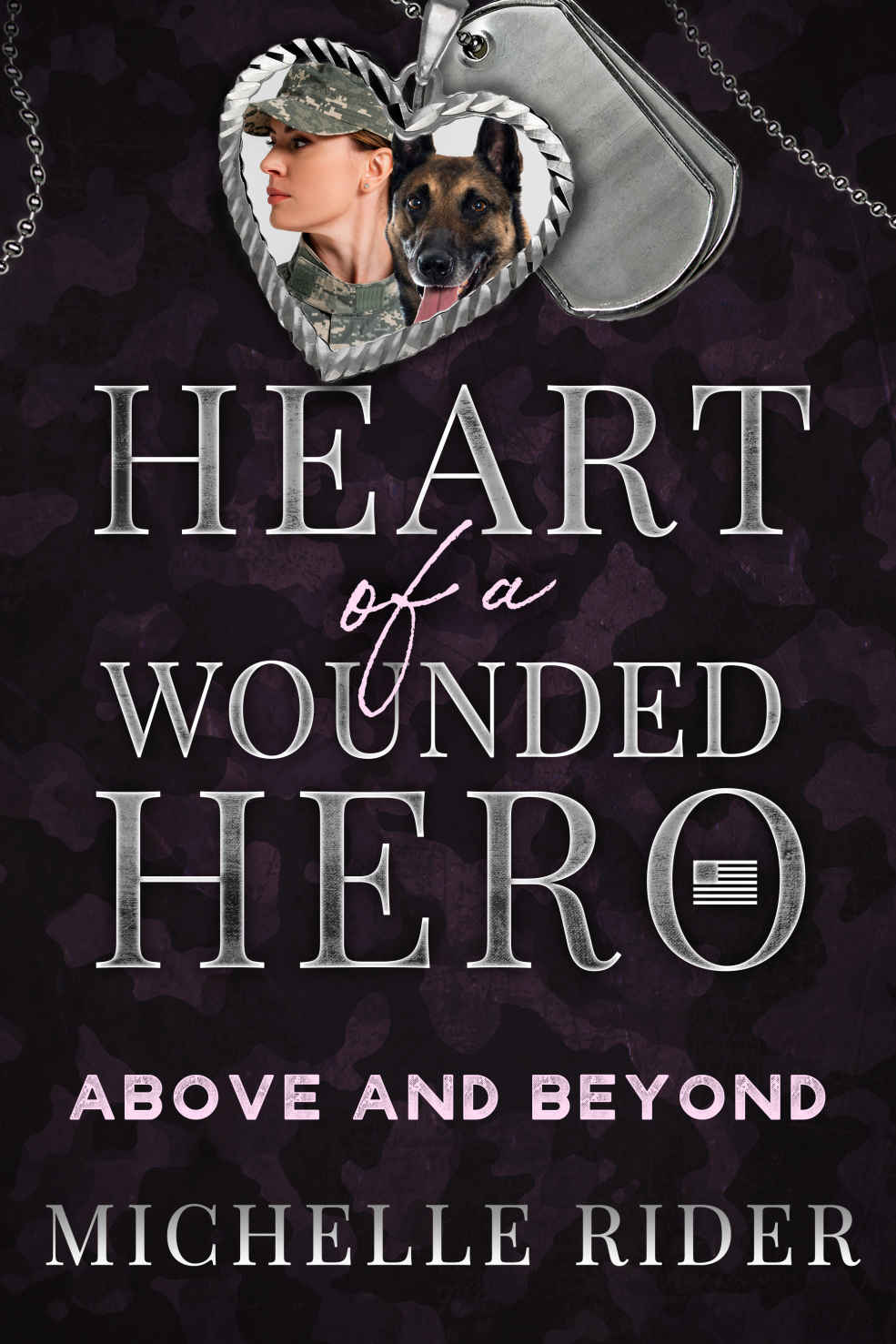 Above And Beyond Heart Of A Wounded Hero Rider Michelle