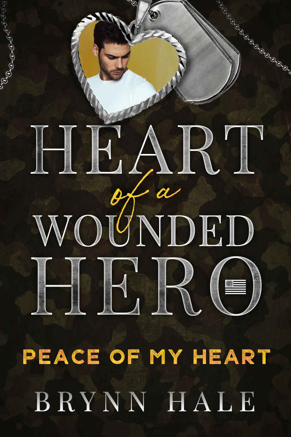 Peace Of My Heart Heart Of A Wounded Hero 1st Edition Brynn Hale