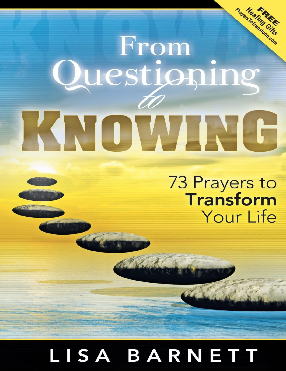 From Questioning To Knowing 73 Prayers To Transform Your Life Barnett