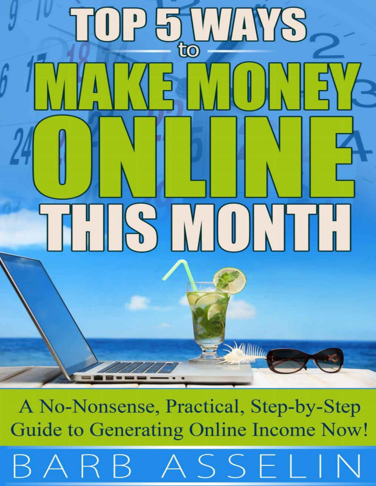 Make Money Online Top 5 Ways To Make Over 2000 Online This Month A Nononsense Practic Barb Asselin