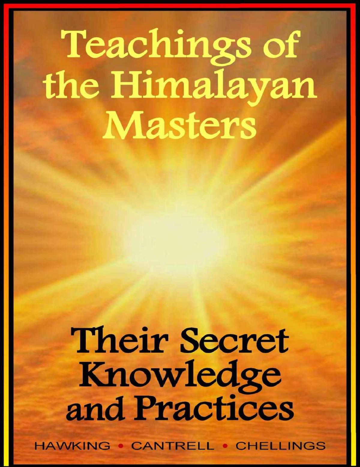 Teachings Of The Himalayan Masters Their Secret Knowledge And Practices Mg Hawking