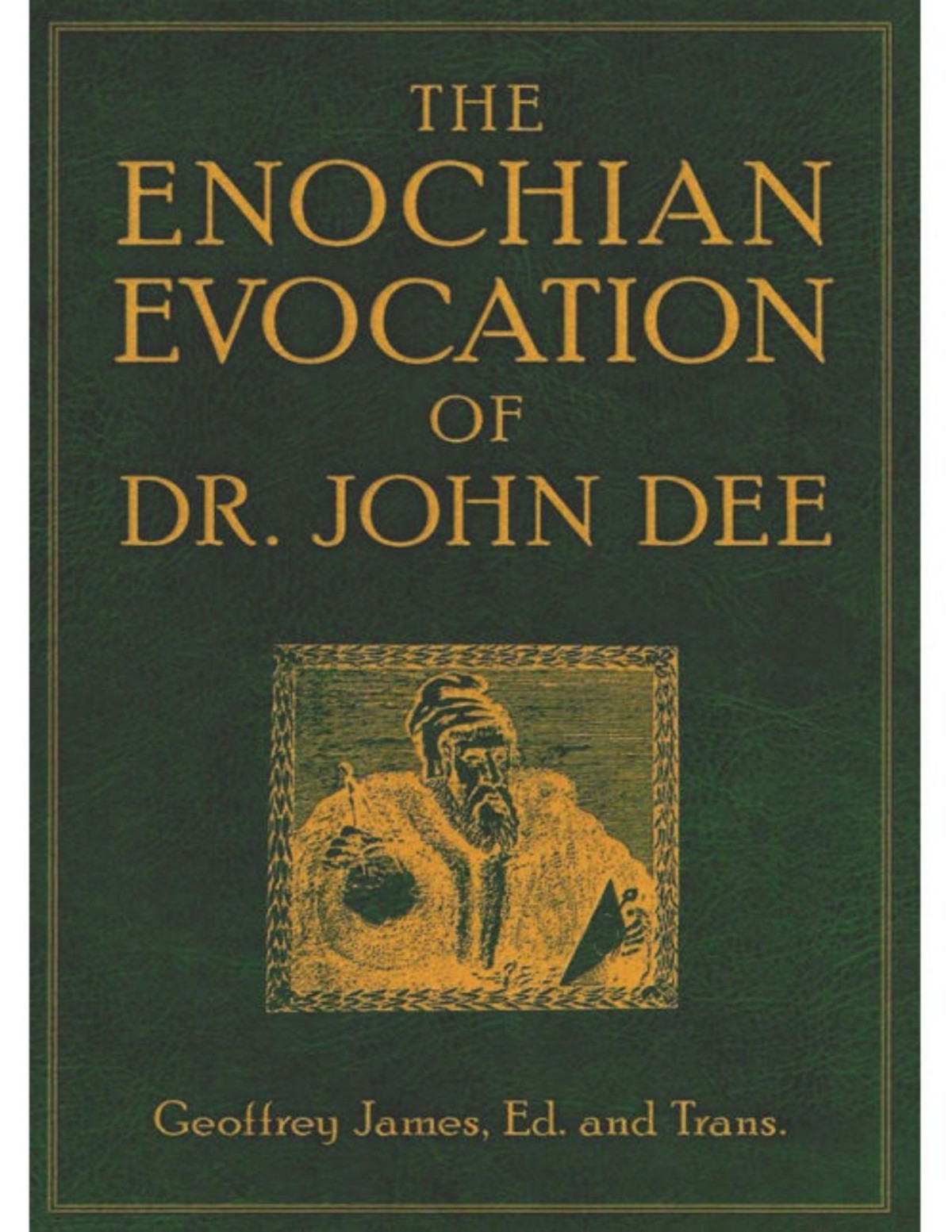 The Enochian Evocation Of Dr John Dee Geoffrey James