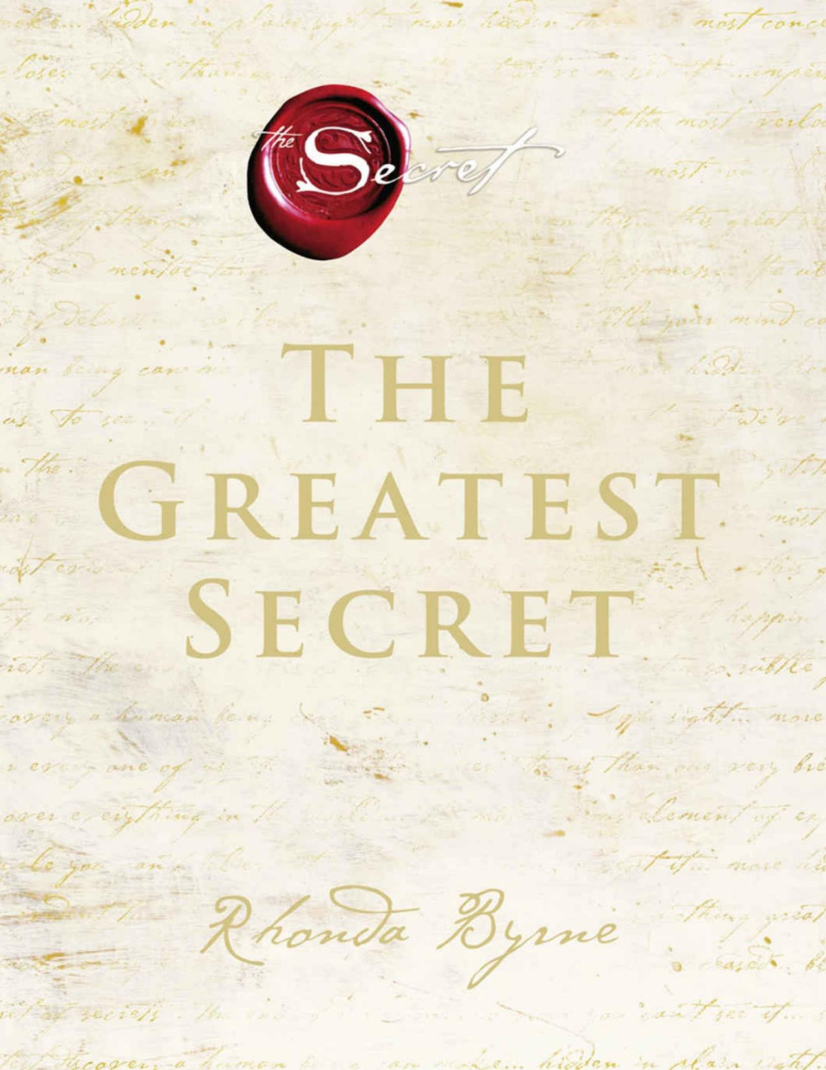 The Greatest Secret The Extraordinary Sequel To The International Bestseller Rhonda Byrne