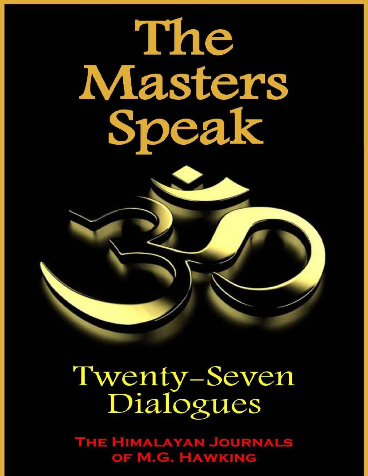 The Masters Speak Twentyseven Dialogues Mg Hawking Wolfe Phd Jenna
