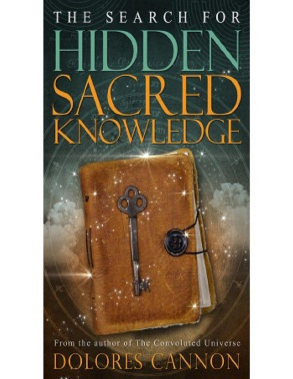 The Search For Hidden Sacred Knowledge Dolores Cannon