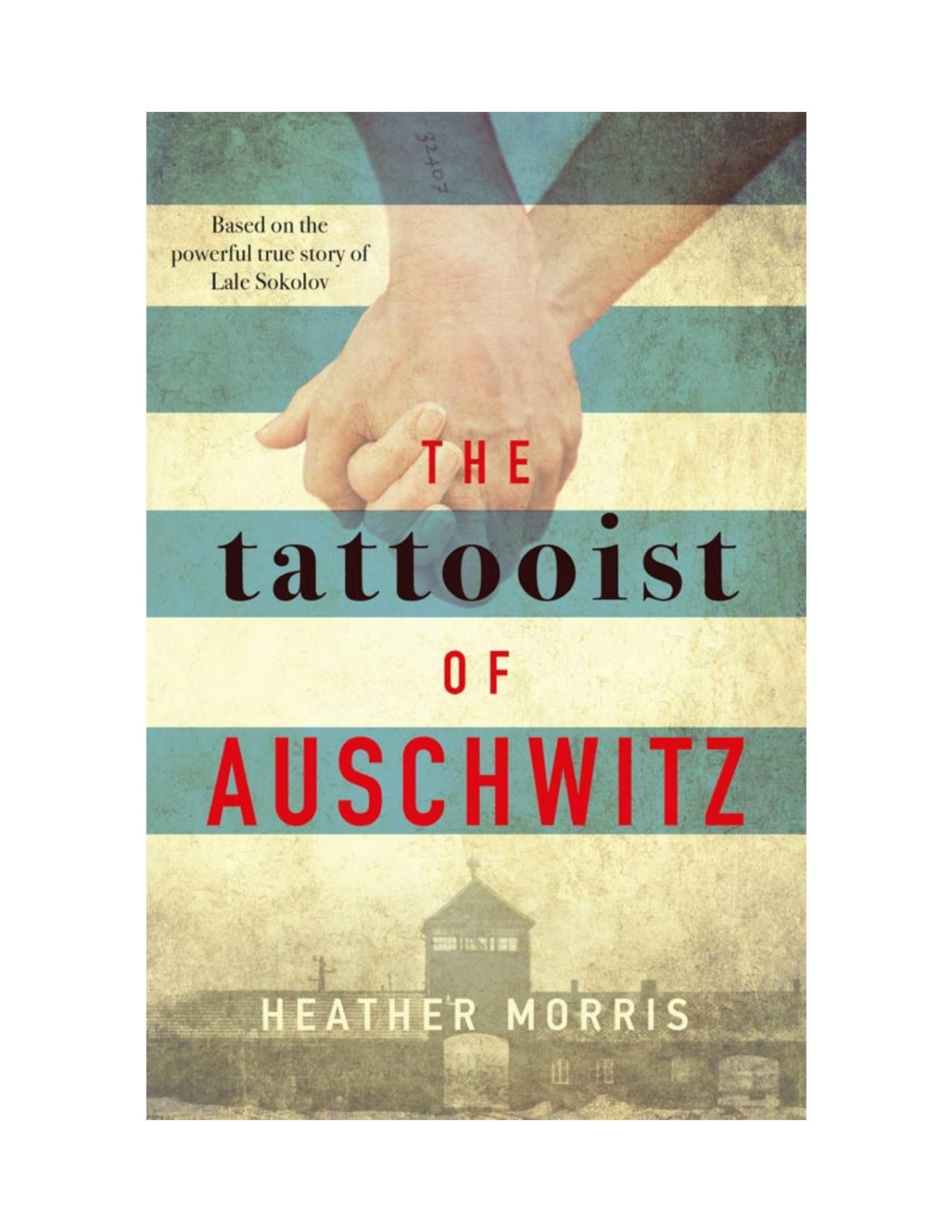 The Tattooist Of Auschwitz Heather Morris