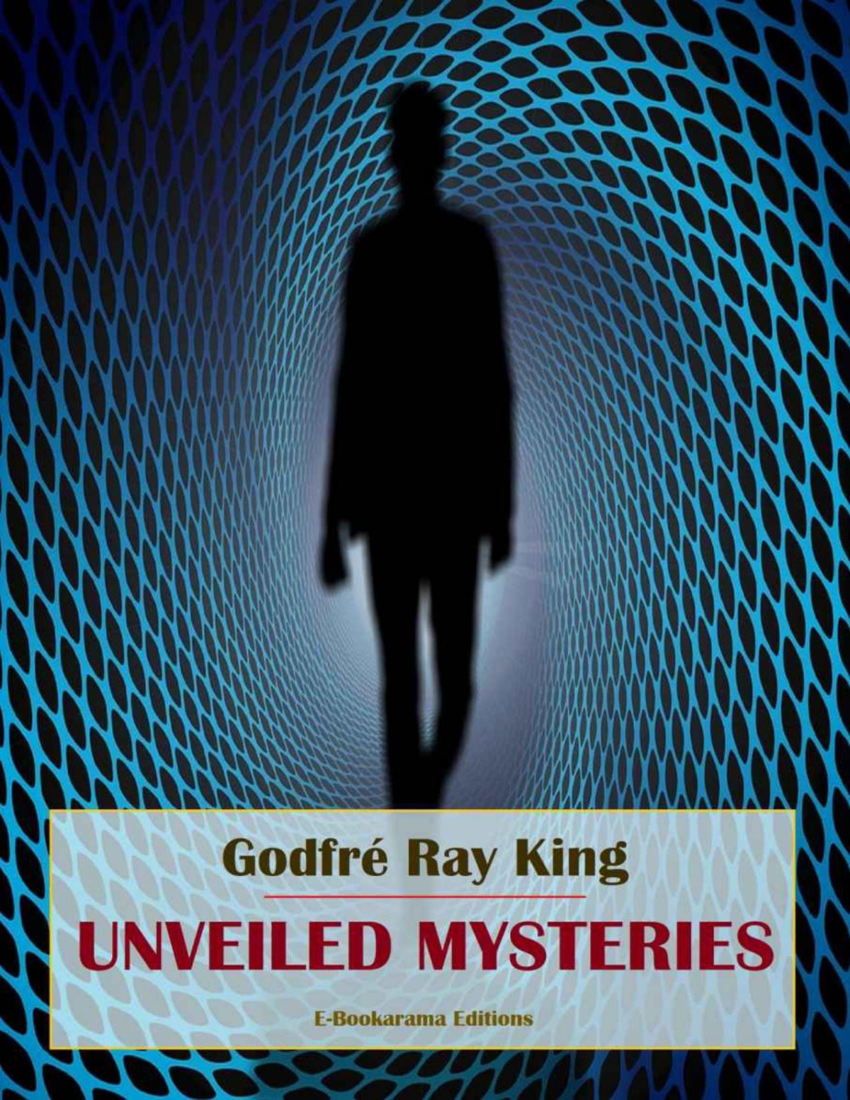 Unveiled Mysteries Godfr Ray King
