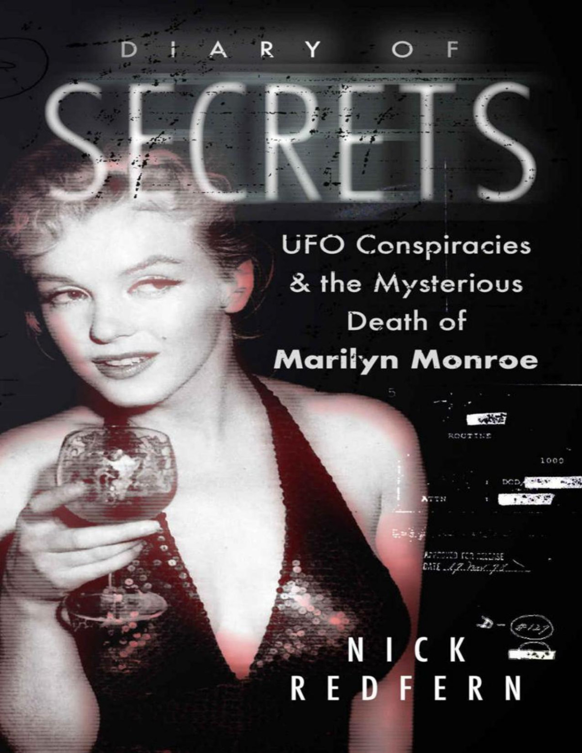 Diary Of Secrets Ufo Conspiracies And The Mysterious Death Of Marilyn Monroe Nick Redfern