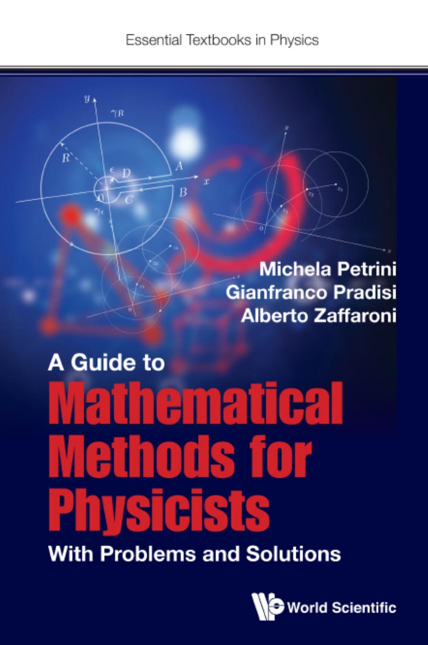 A Guide To Mathematical Methods For Physicists Michela Petrini Alberto Zaffaroni Gianfranco Pradisi
