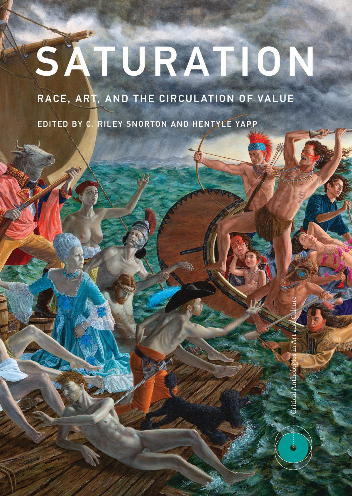Saturation Race Art And The Circulation Of Value Illustrated C Riley Snorton Editor