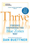 Thrive Finding Happiness The Blue Zones Way Dan Buettner