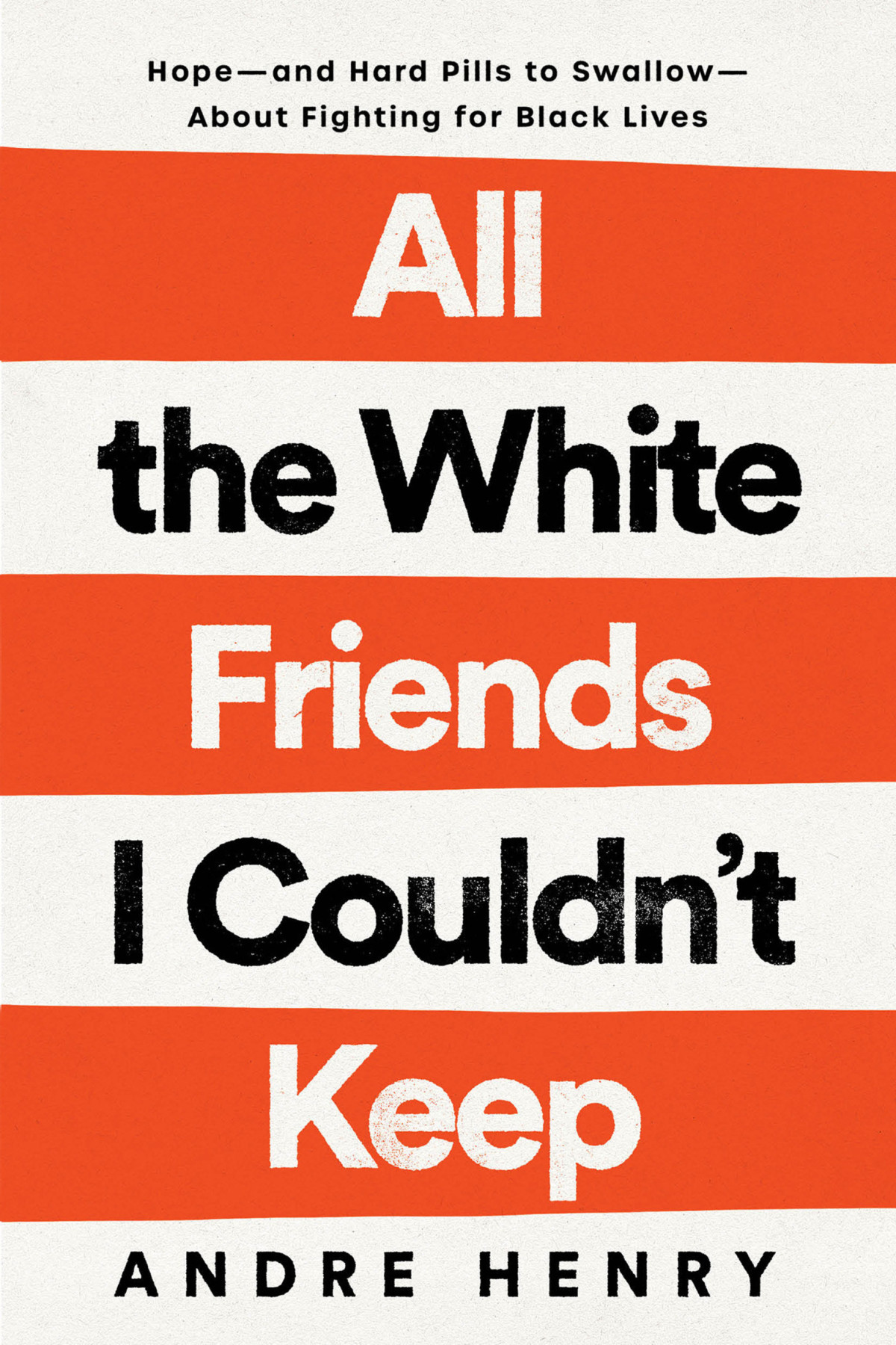 All The White Friends I Couldnt Keep Andre Henry