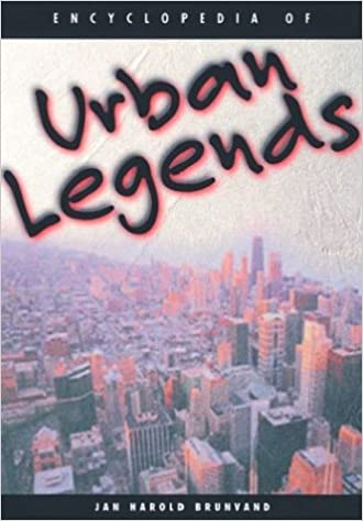 Encyclopedia Of Urban Legends Jan Harold Brunvand