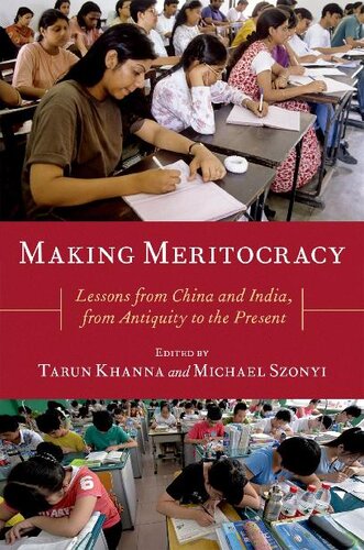 Making Meritocracy Lessons From China And India From Antiquity To The Present Tarun Khanna