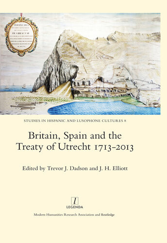 Britain Spain And The Treaty Of Utrecht 17132013 Trevor J Dadson