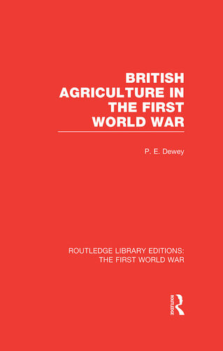 British Agriculture In The First World War Peter Dewey