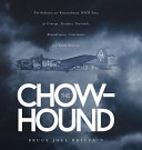 The Chowhound The Ordinary Yet Extraordinary Wwii Story Of Courage Sacrifice Gratitude Remembrance Coincidence And Small Miracle Bruce Joel Brittain