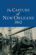 The Capture Of New Orleans 1862 Chester G Hearn