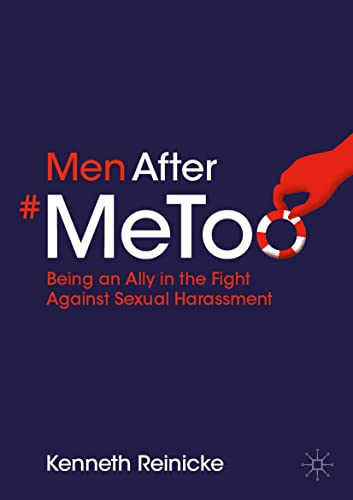 Men After Metoo Being An Ally In The Fight Against Sexual Harassment Kenneth Reinicke