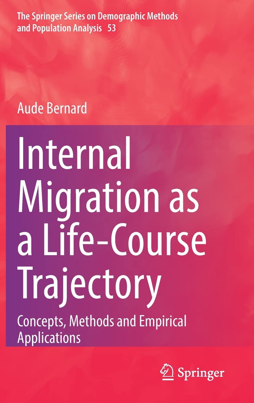 Internal Migration As A Lifecourse Trajectory Concepts Methods And Empirical Applications Aude Bernard