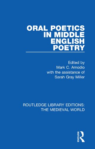 Oral Poetics In Middle English Poetry Reprint Mark C Amodio
