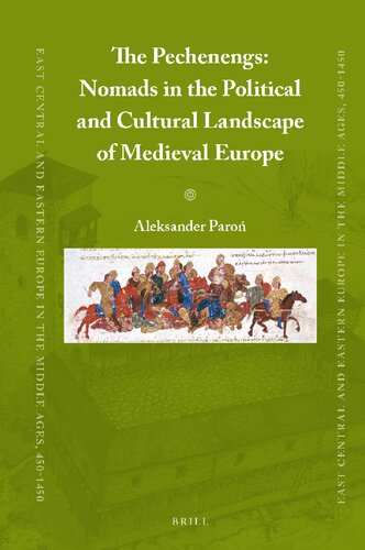 The Pechenegs Nomads In The Political And Cultural Landscape Of Medieval Europe Aleksander Paro