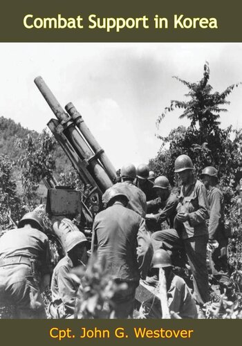 Combat Support In Korea Cpt John G Westover
