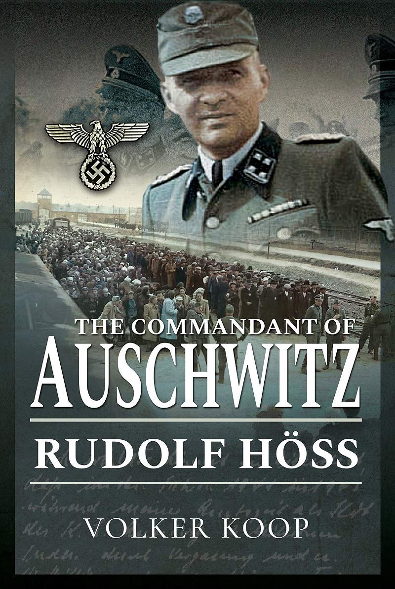 The Commandant Of Auschwitz Rudolf Hss Volker Koop